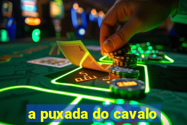 a puxada do cavalo